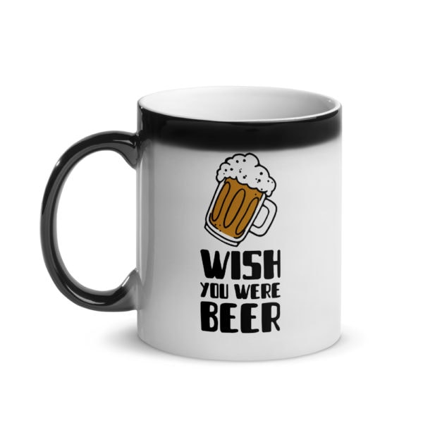MagischeTasse | Die lustige Zaubertasse für alle, die Bier wollen, aber nur Kaffee bekommen! Tasse für Bier-Liebhaber mit dem Aufdruck "Wish you were" beer.